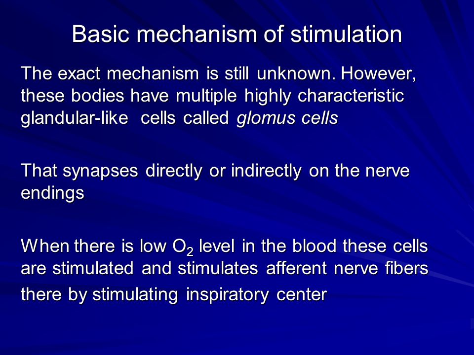 Basic mechanism of stimulation The exact mechanism is still unknown.