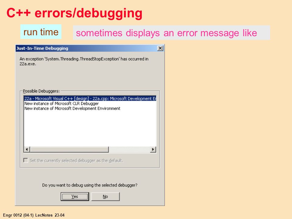 Engr 0012 (04-1) LecNotes C++ errors/debugging run time sometimes displays an error message like