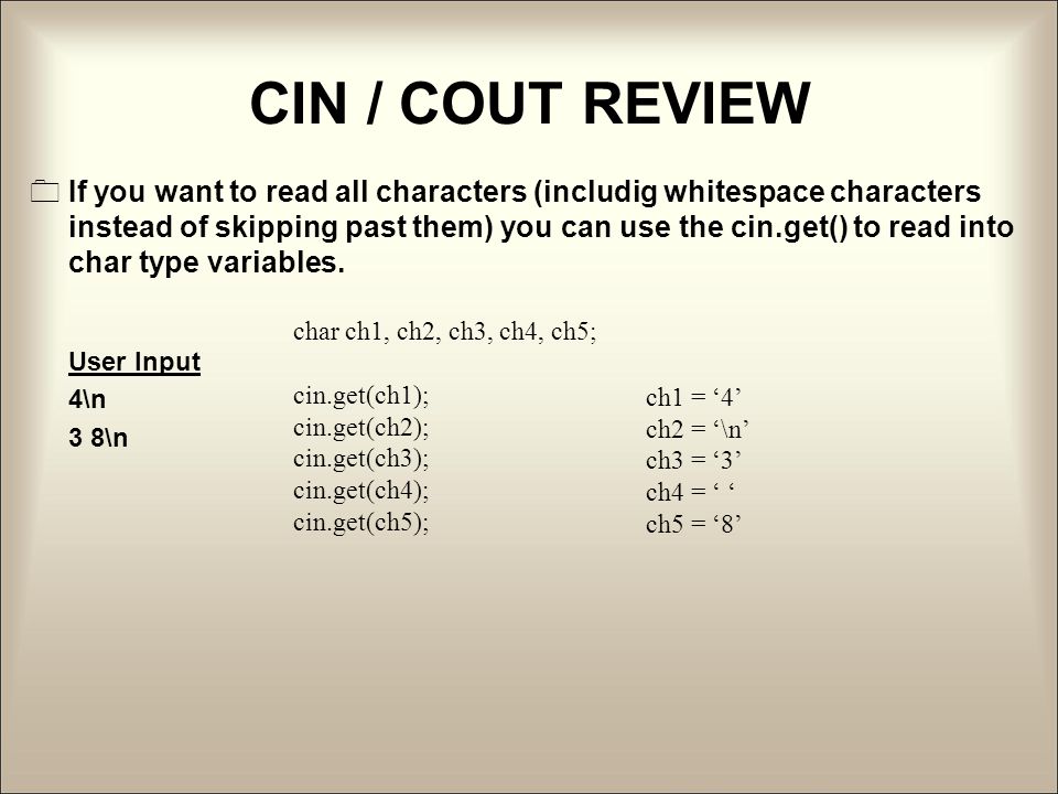 TEXT FILES. CIN / COUT REVIEW  We are able to read data from the same line  or multiple lines during successive calls.  Remember that the extraction.  - ppt download