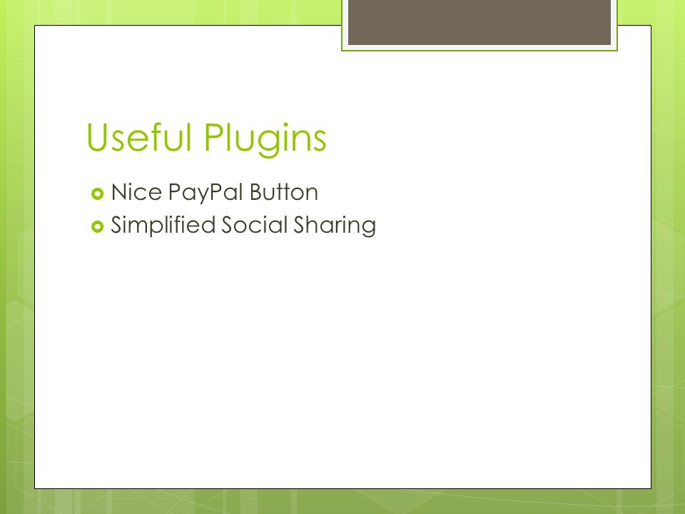 Useful Plugins  Nice PayPal Button  Simplified Social Sharing