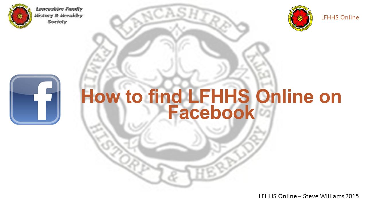 How to find LFHHS Online on Facebook LFHHS Online LFHHS Online – Steve Williams 2015