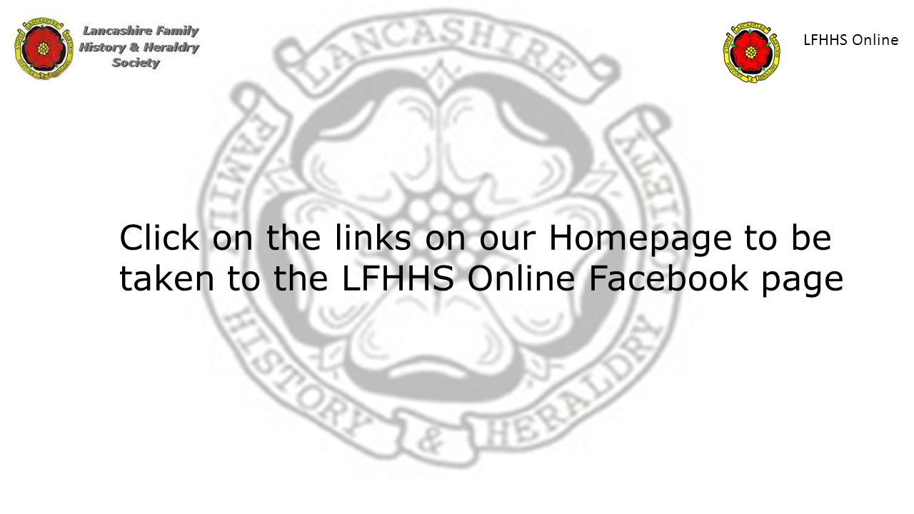 LFHHS Online Click on the links on our Homepage to be taken to the LFHHS Online Facebook page