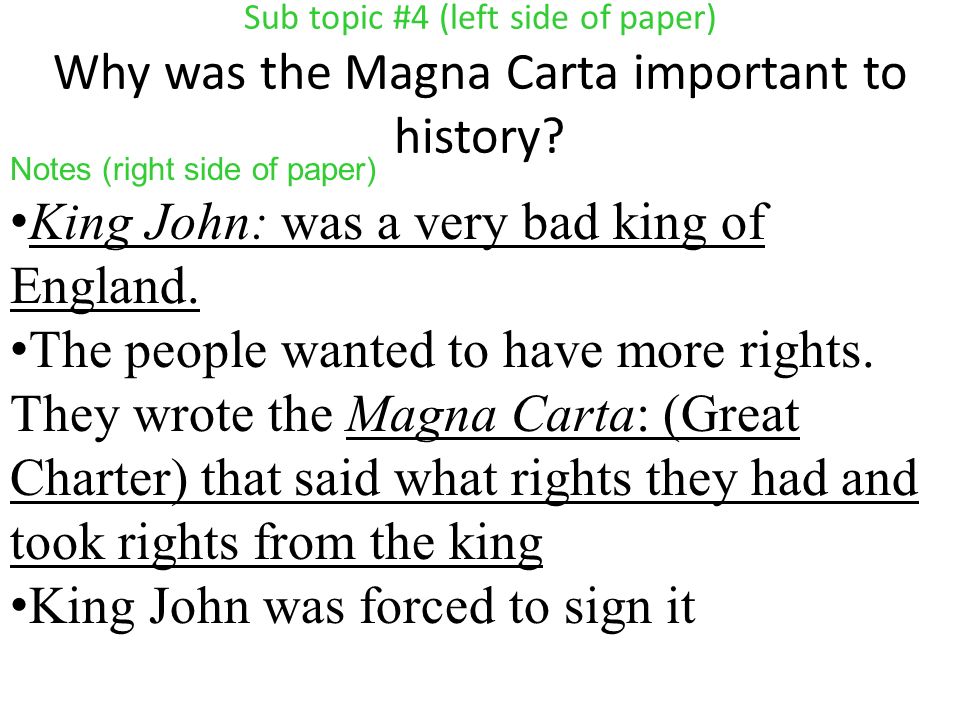 Sub topic #4 (left side of paper) Why was the Magna Carta important to history.