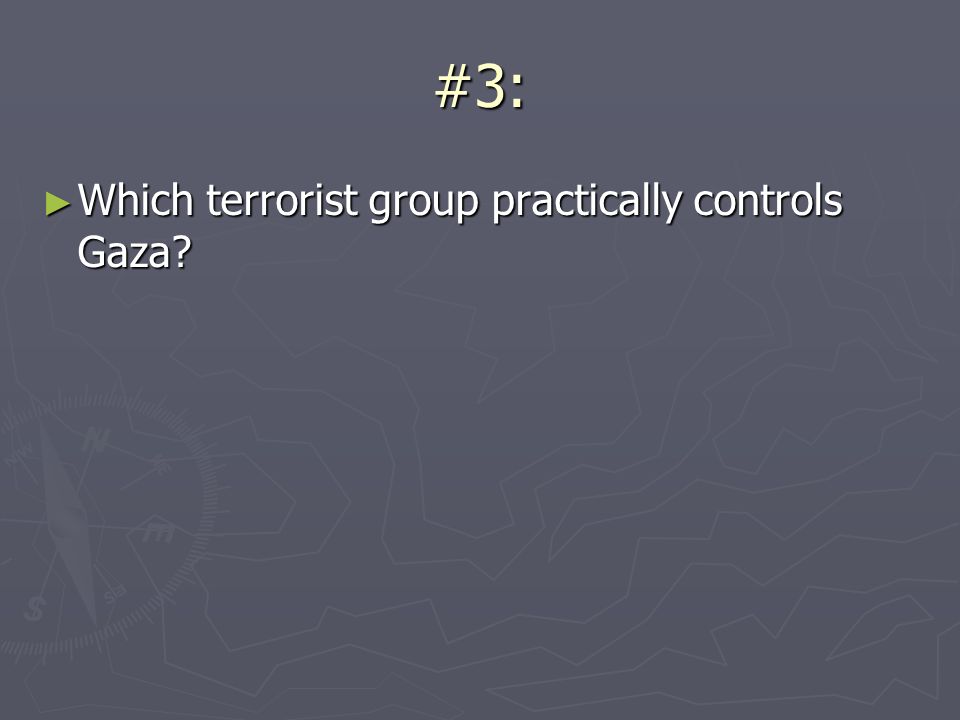 #3: ► Which terrorist group practically controls Gaza