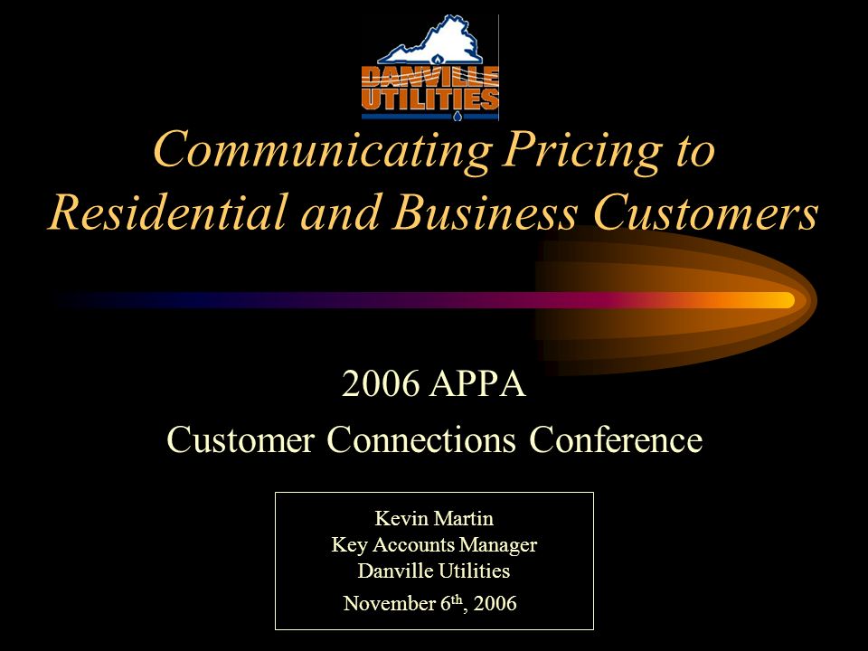 Communicating Pricing to Residential and Business Customers 2006 APPA