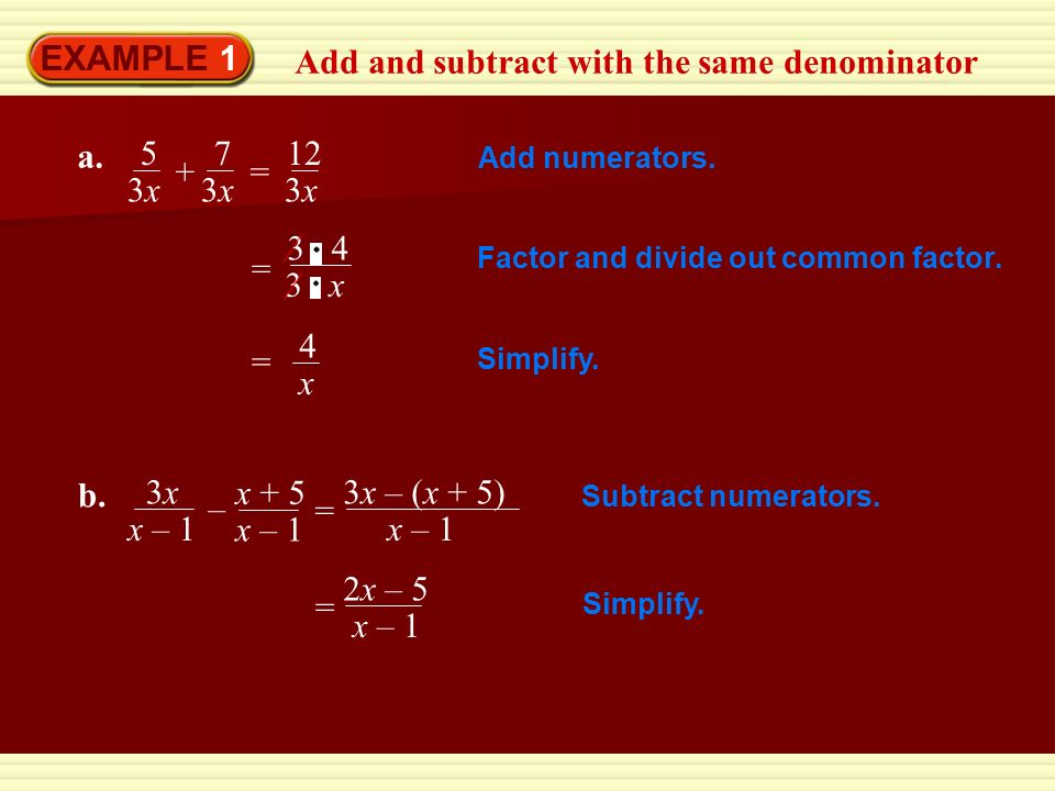 EXAMPLE 1 Add and subtract with the same denominator a.