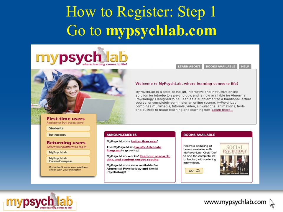 How to Register: Step 1 Go to mypsychlab.com