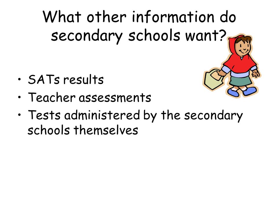 What other information do secondary schools want.