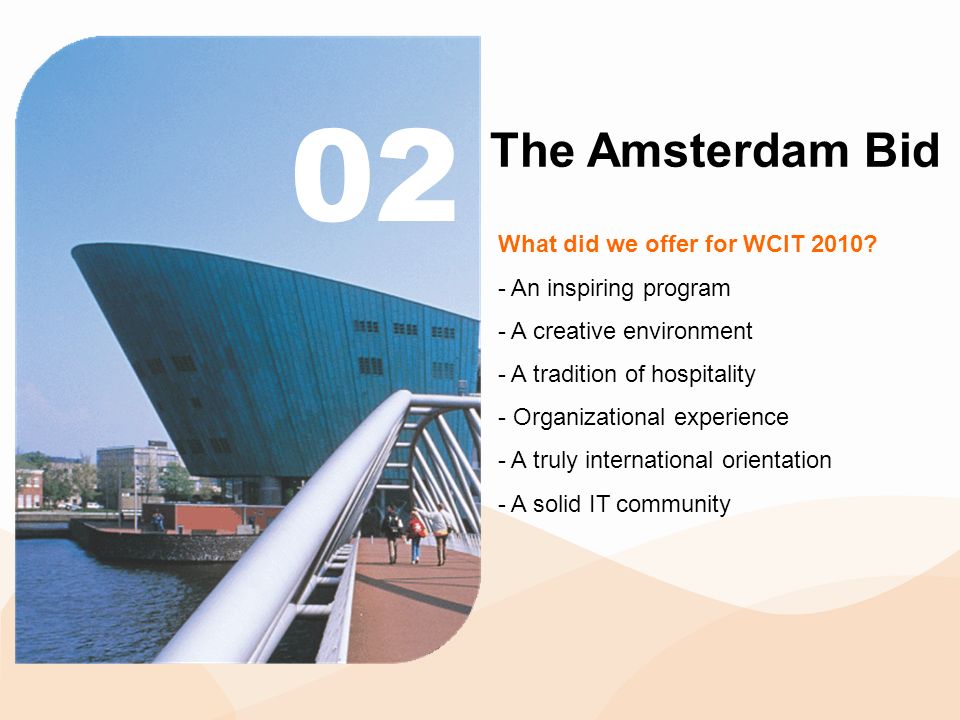 02 The Amsterdam Bid What did we offer for WCIT 2010.