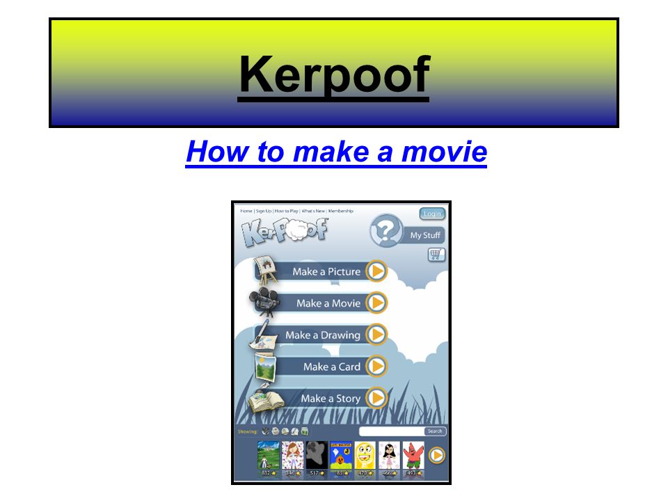 Kerpoof How to make a movie