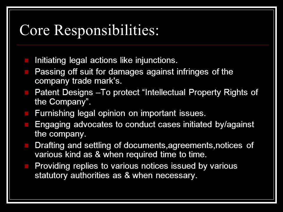 Core Responsibilities: Initiating legal actions like injunctions.