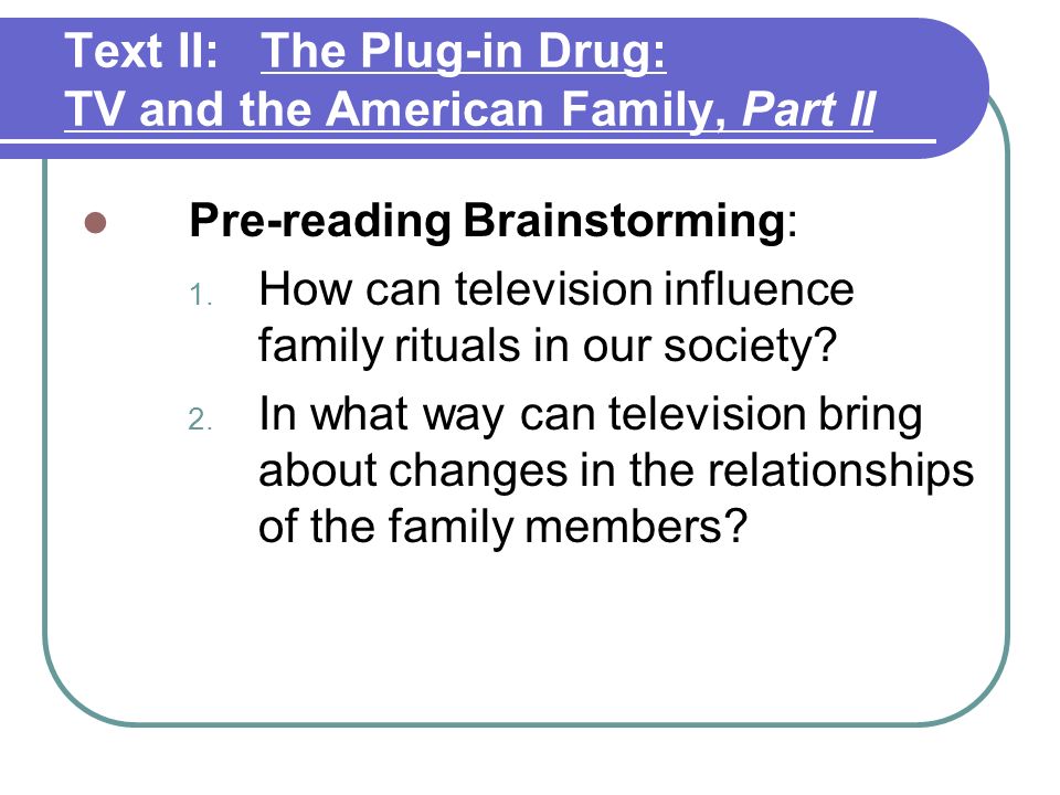 television the plug in drug