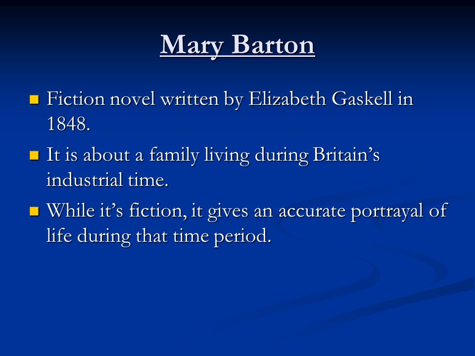 Mary Barton Fiction novel written by Elizabeth Gaskell in 1848.