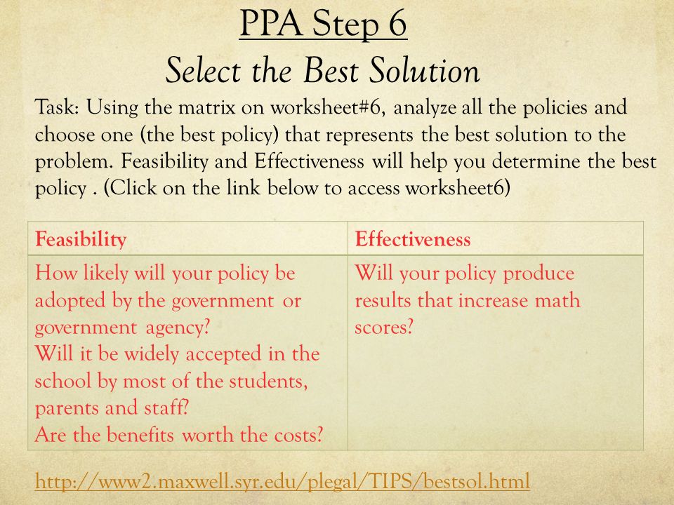 Task: Using the matrix on worksheet#6, analyze all the policies and choose one (the best policy) that represents the best solution to the problem.