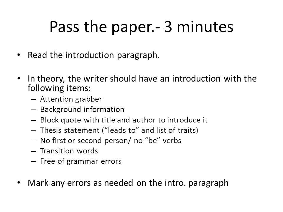 Pass the paper.- 3 minutes Read the introduction paragraph.