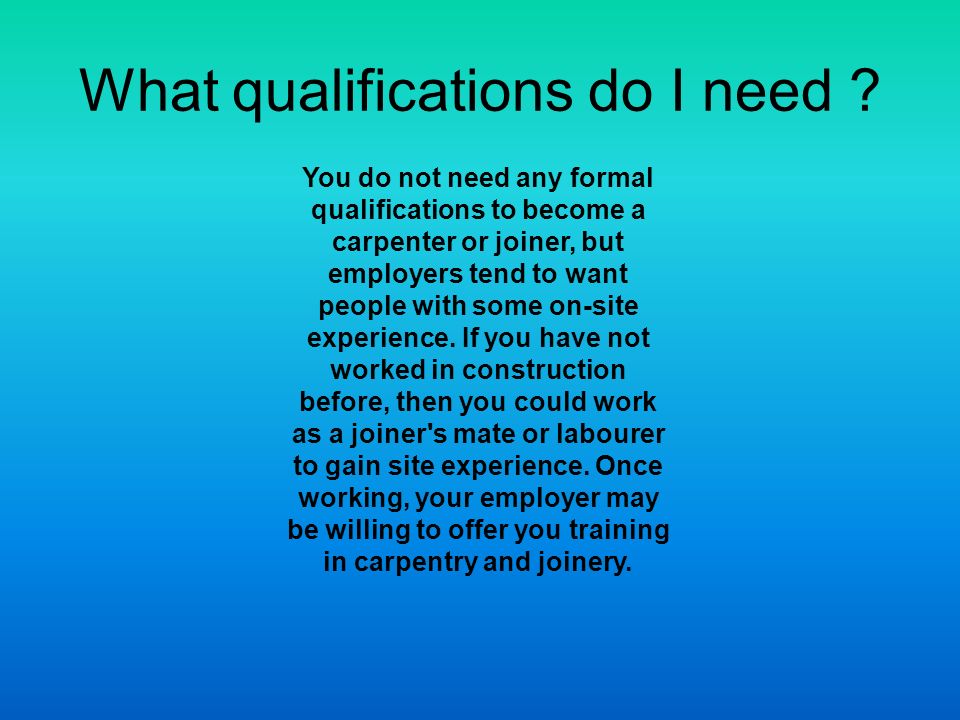 What qualifications do I need .