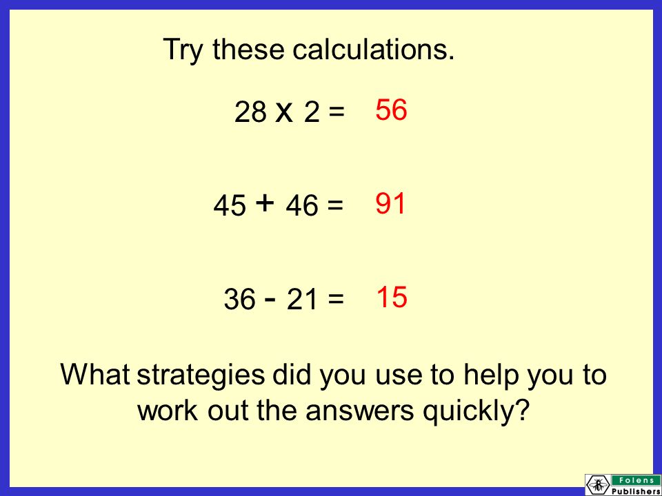 Try these calculations.