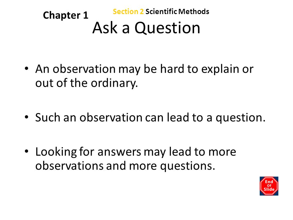Ask a Question An observation may be hard to explain or out of the ordinary.