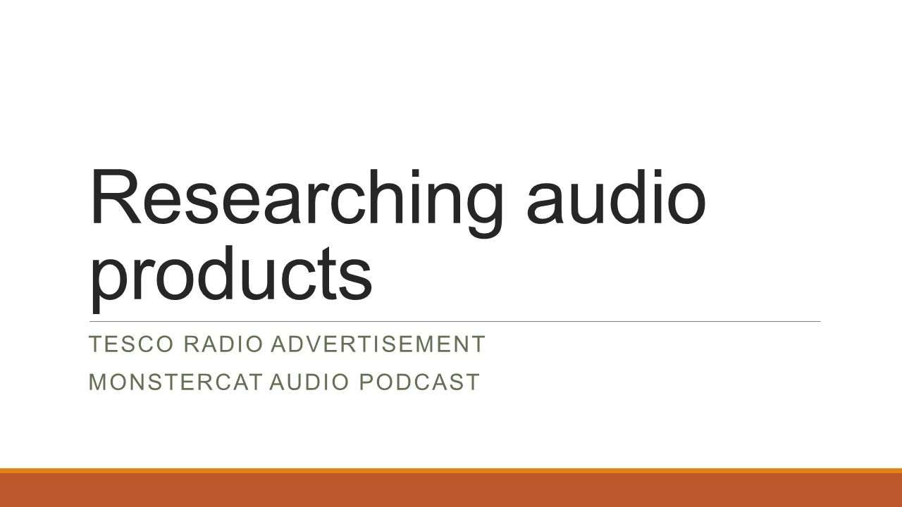 Researching audio products TESCO RADIO ADVERTISEMENT MONSTERCAT AUDIO PODCAST