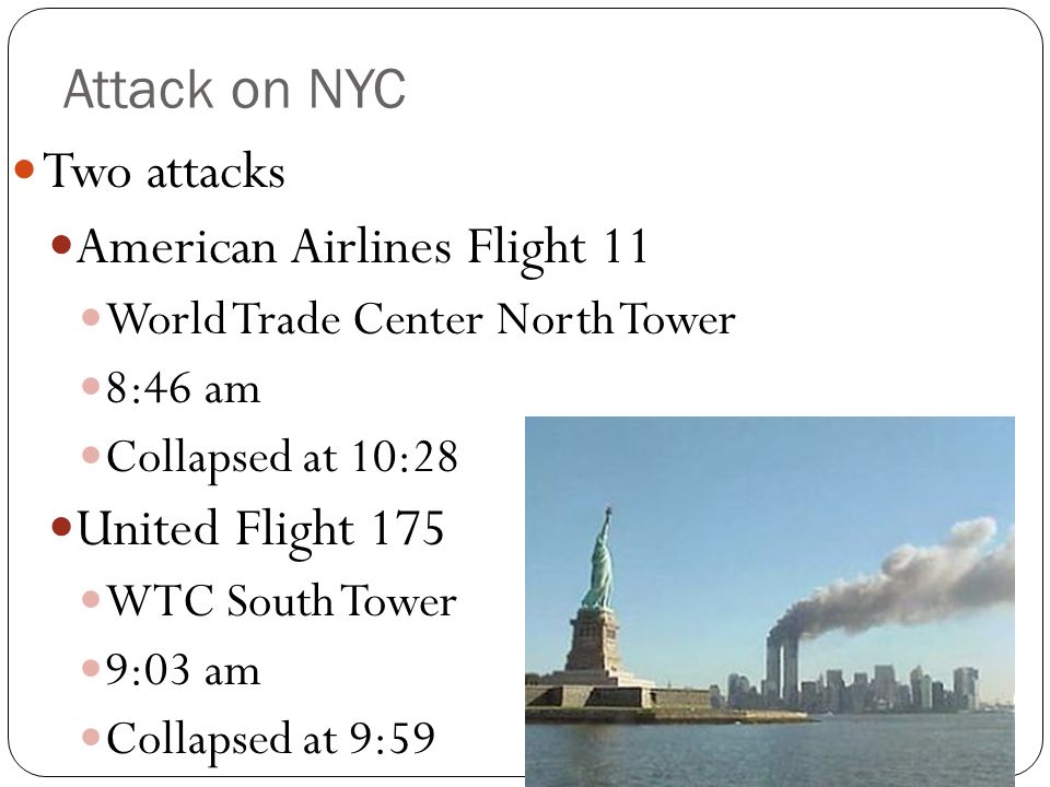 September 11, Attack on NYC Two attacks American Airlines Flight 11 World  Trade Center North Tower 8:46 am Collapsed at 10:28 United Flight ppt  download