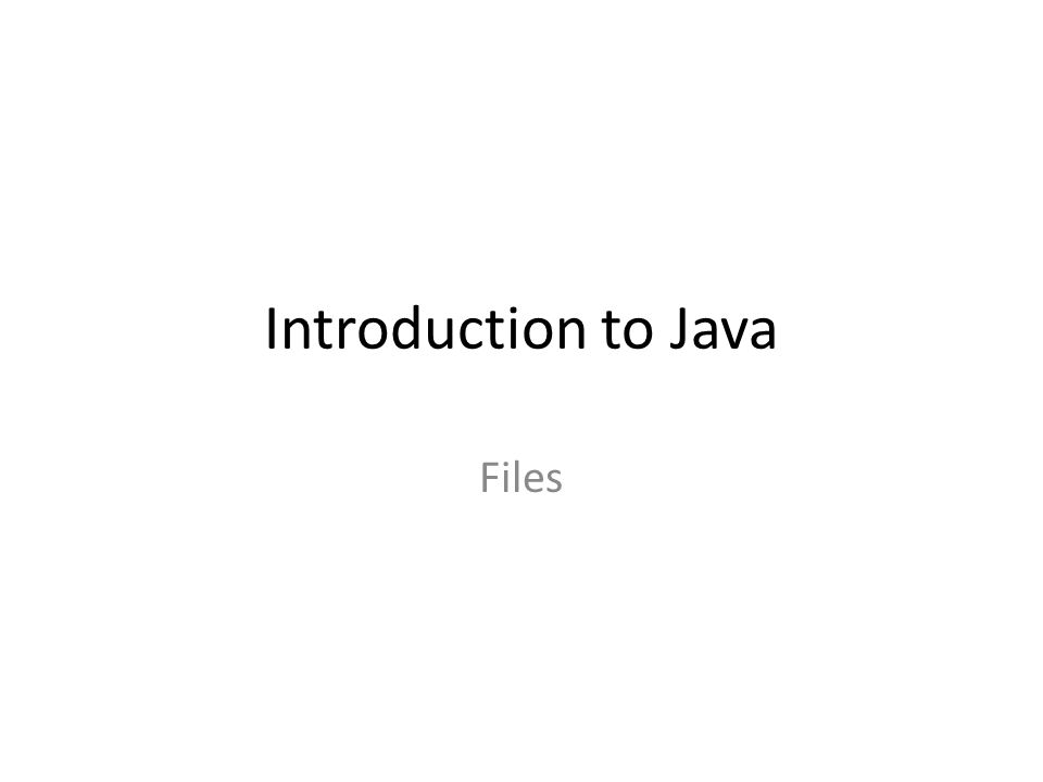Introduction to Java Files. Text Files A sequential collection of data ...