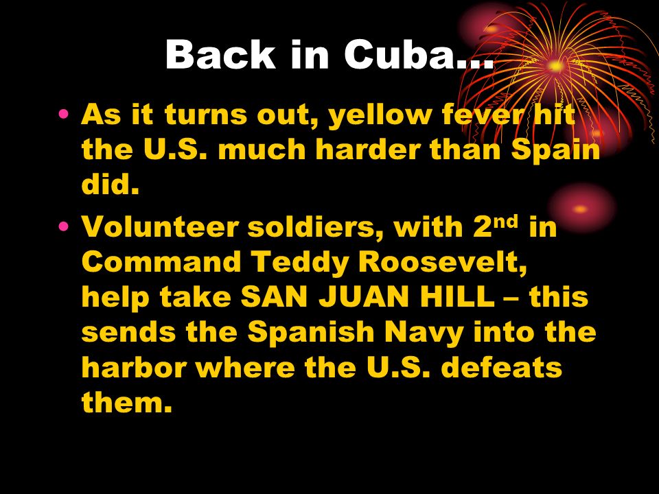 Back in Cuba… As it turns out, yellow fever hit the U.S.