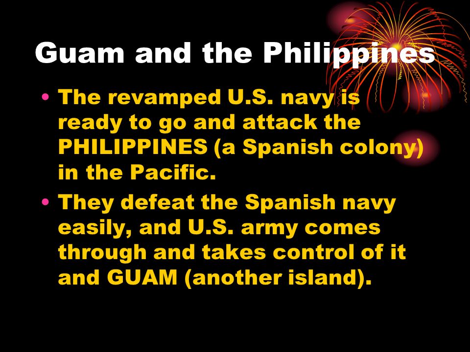 Guam and the Philippines The revamped U.S.