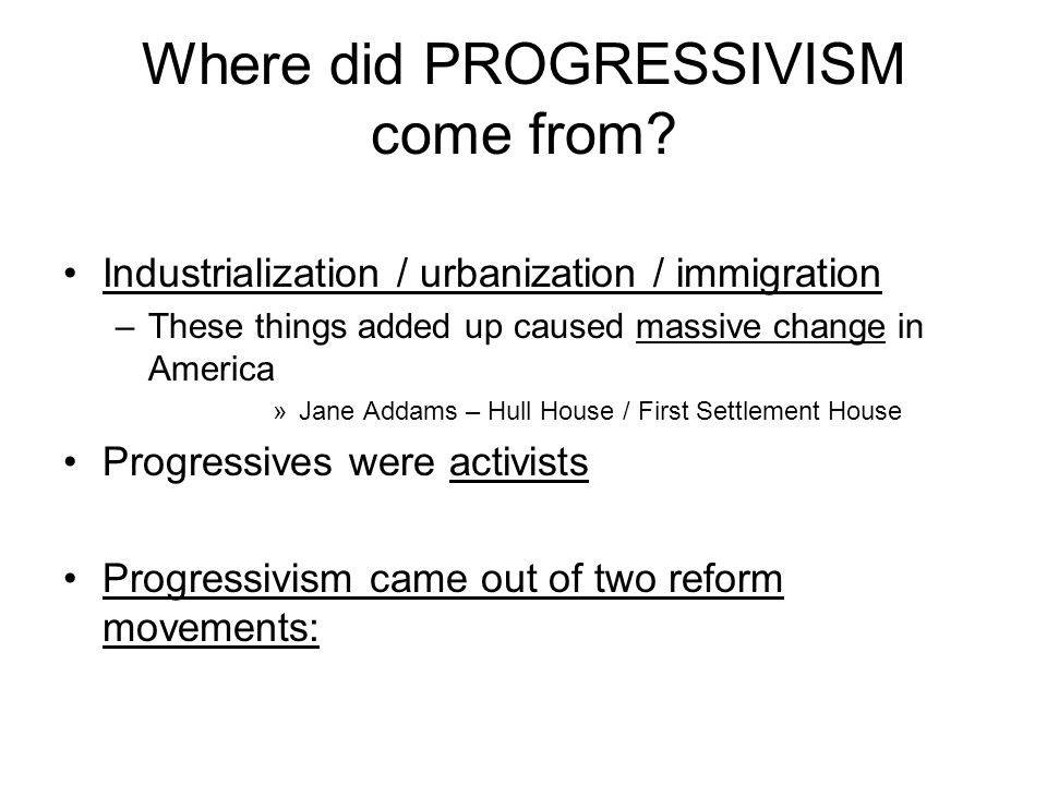 Where did PROGRESSIVISM come from.