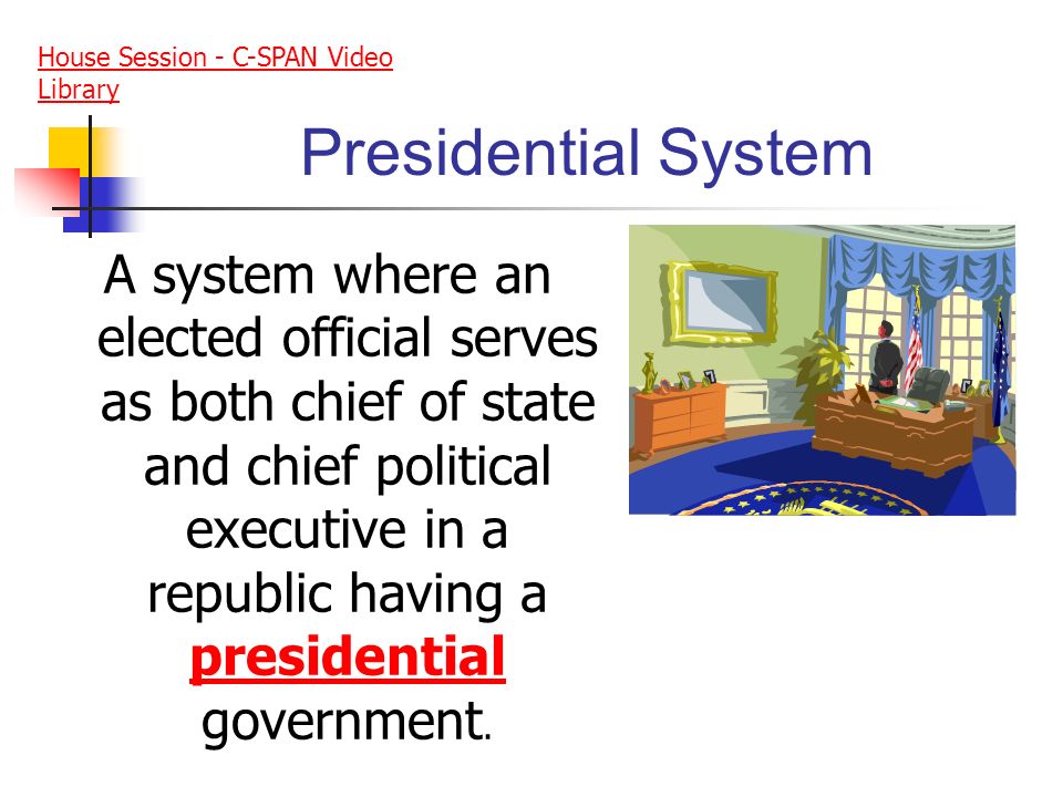 Presidential System A system where an elected official serves as both chief of state and chief political executive in a republic having a presidential government.