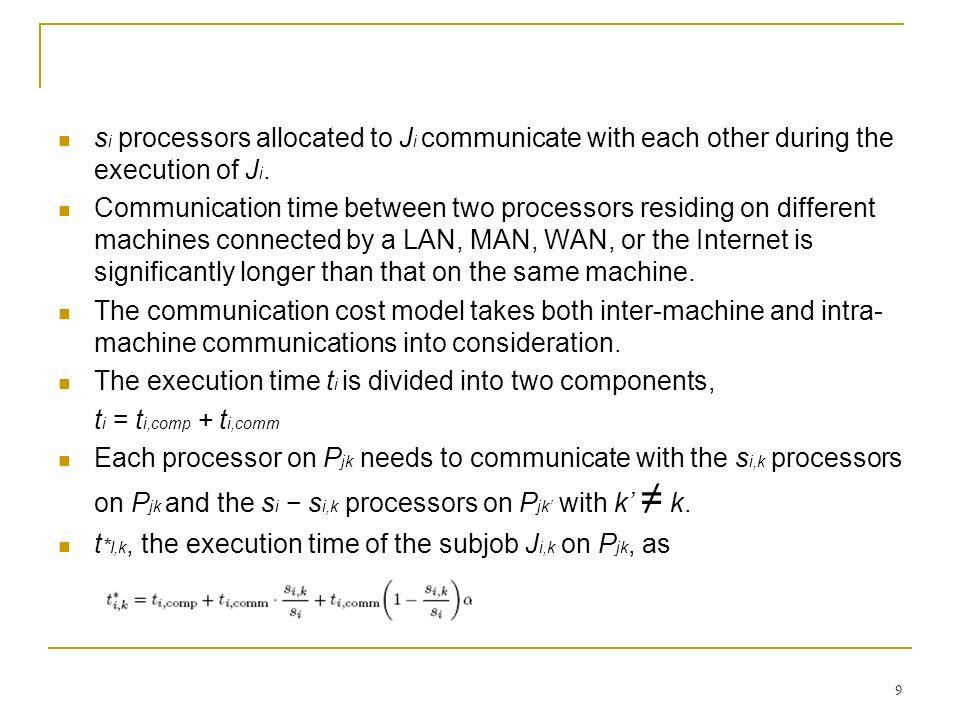 9 s i processors allocated to J i communicate with each other during the execution of J i.