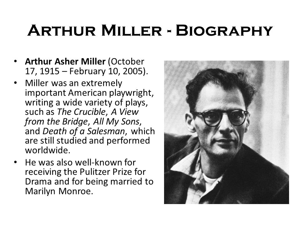 All My Sons An Introduction. Arthur Miller - Biography Arthur Asher Miller  (October 17, 1915 – February 10, 2005). Miller was an extremely important  American. - ppt download