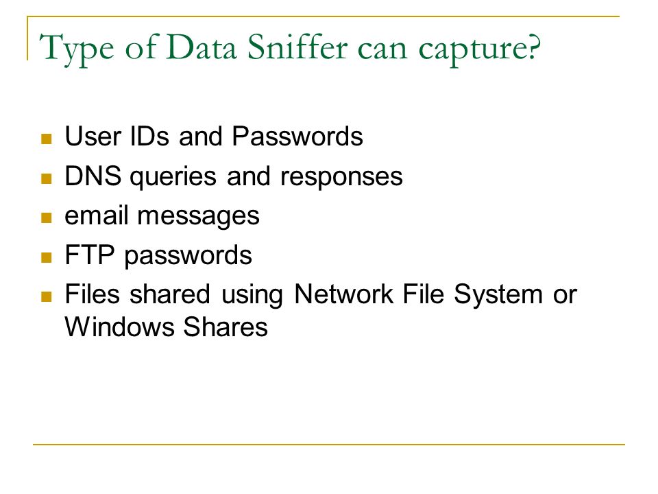 Type of Data Sniffer can capture.