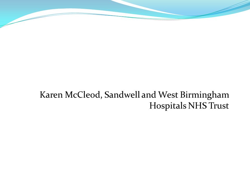 Karen McCleod, Sandwell and West Birmingham Hospitals NHS Trust
