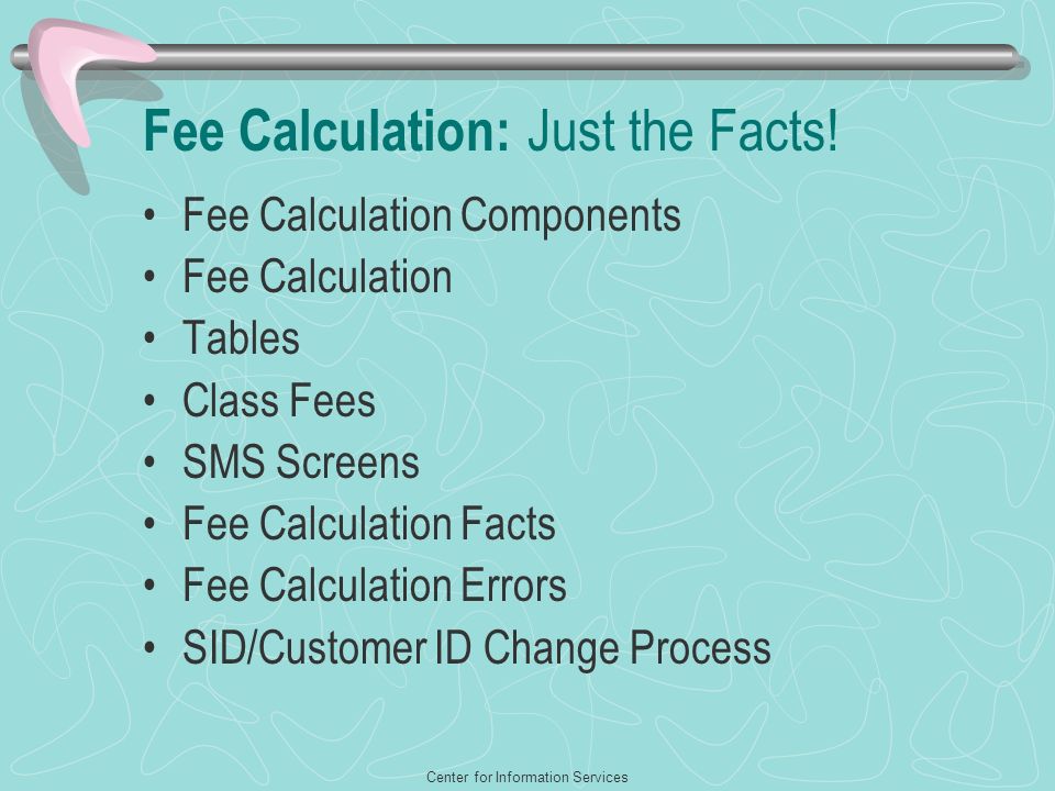 Fee Calculation: Just the Facts.