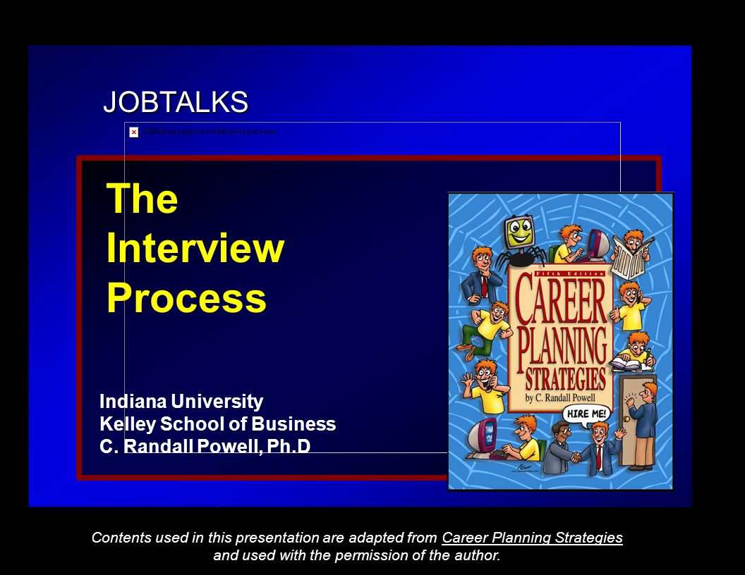 JOBTALKS The Interview Process Indiana University Kelley School of Business C.