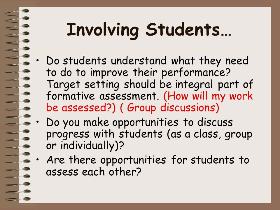 Involving Students… Do students understand what they need to do to improve their performance.