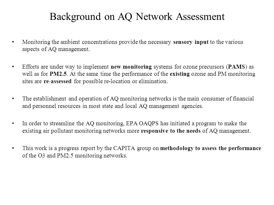 Background on AQ Network Assessment Monitoring the ambient concentrations provide the necessary sensory input to the various aspects of AQ management.