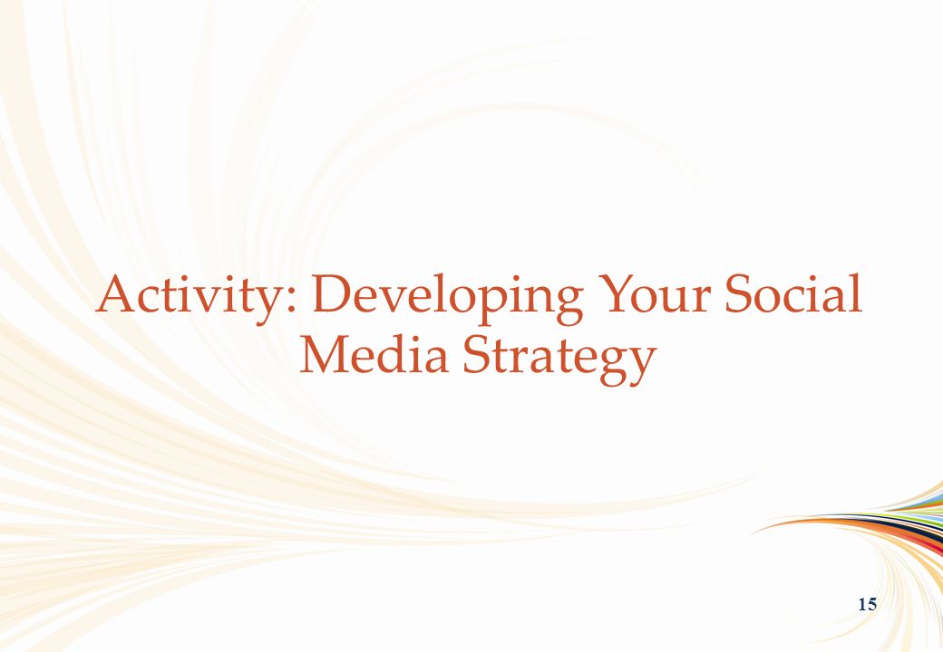 OCLC Online Computer Library Center 15 Activity: Developing Your Social Media Strategy