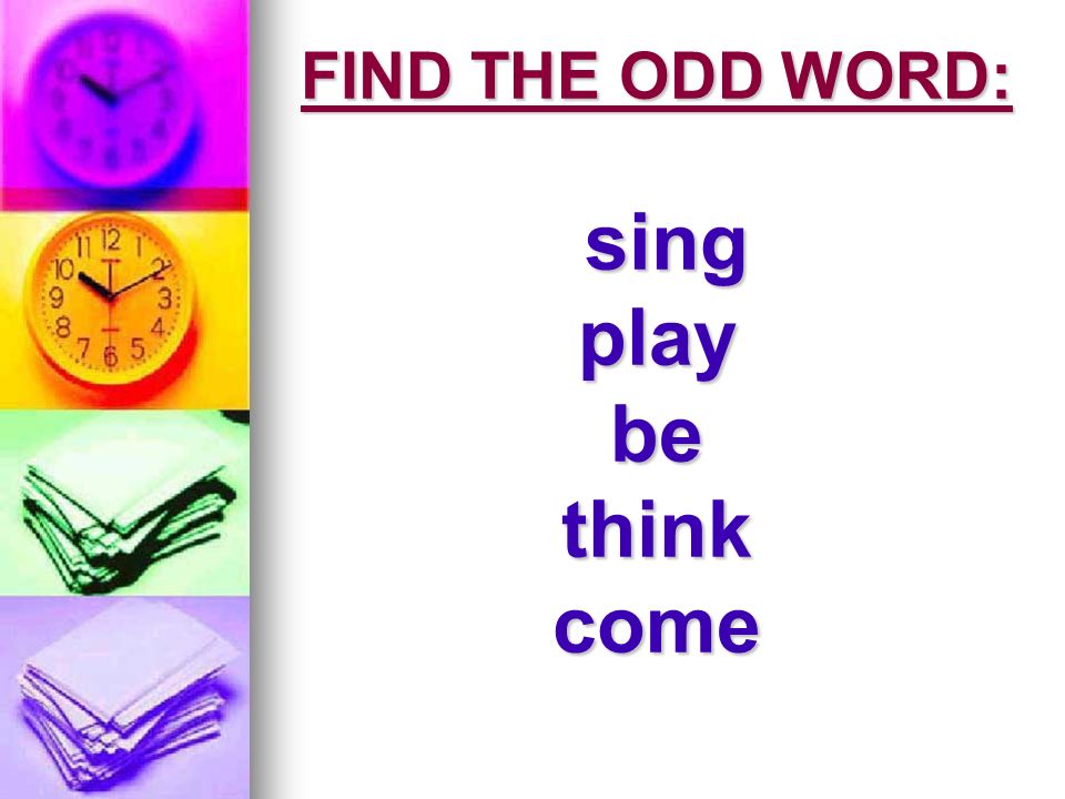 Английские слова sing. Find the odd Word. Find the odd Word 5 класс. Слово Sing все времена. Find the odd Word products.