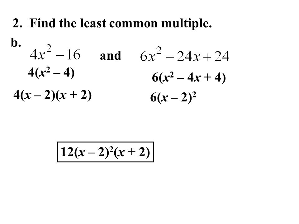 2. Find the least common multiple.