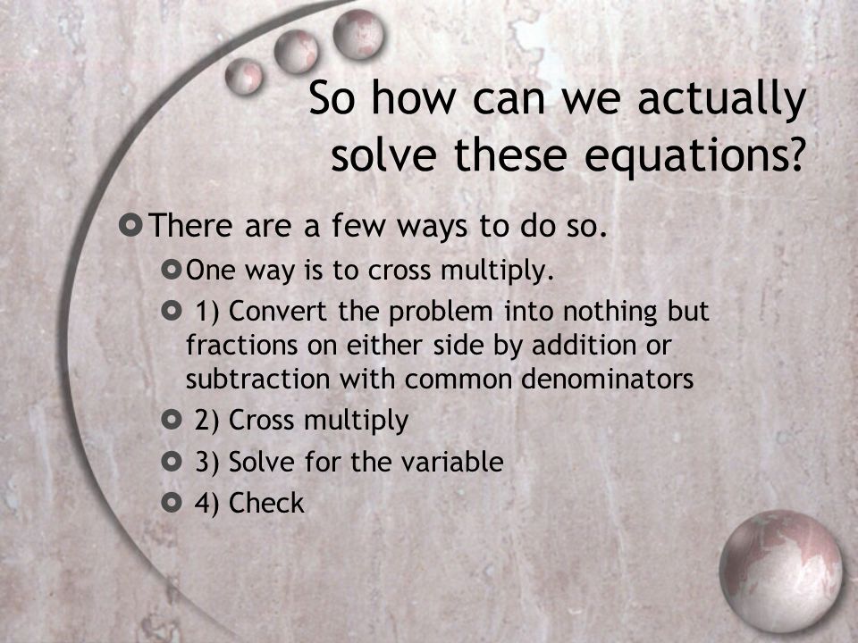 So how can we actually solve these equations.  There are a few ways to do so.