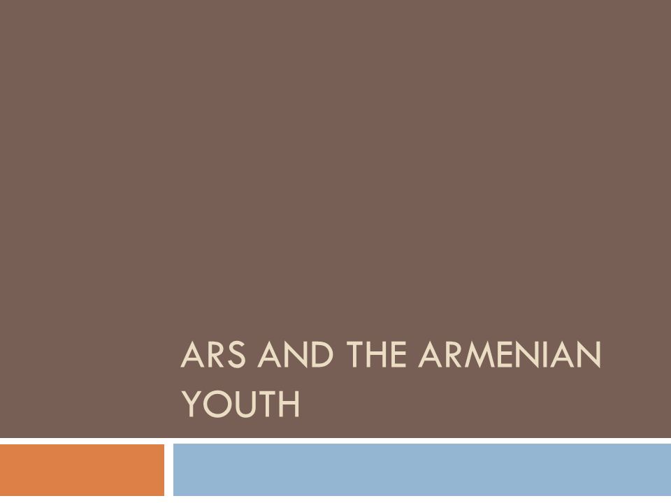 Ars And The Armenian Youth What Is Stands For 1 Ars