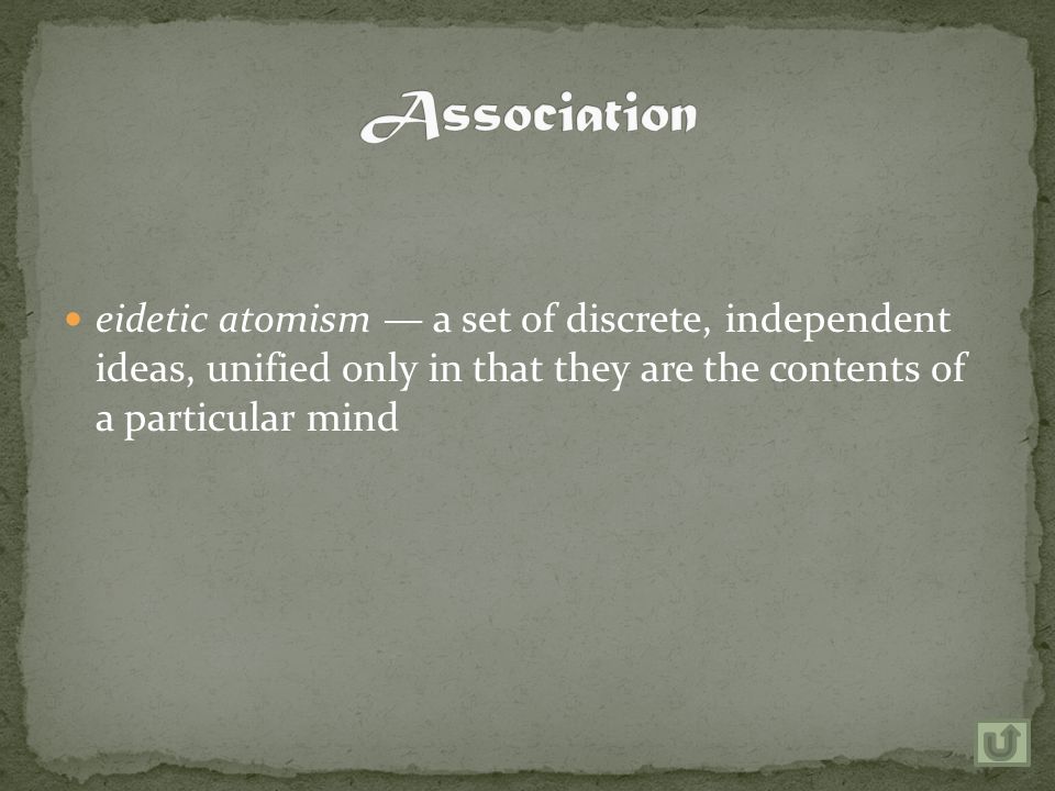 eidetic atomism — a set of discrete, independent ideas, unified only in that they are the contents of a particular mind