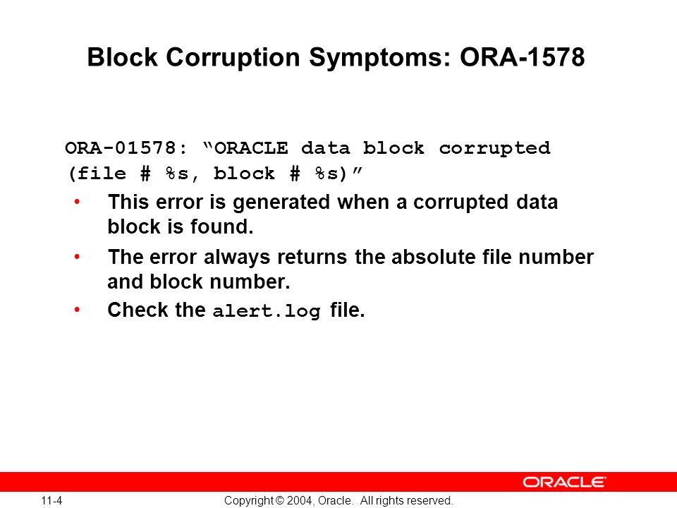 11 Copyright © 2004, Oracle. All rights reserved. Dealing with Database  Corruption. - ppt download