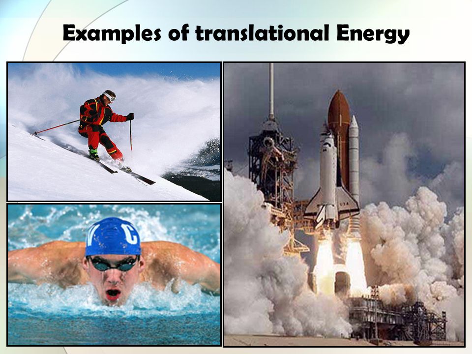 Translational Energy o Energy due to motion in a line The car has translational energy.