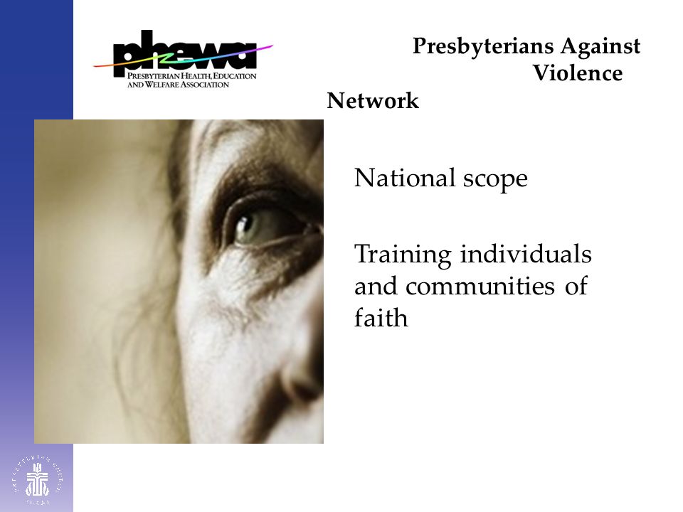 Presbyterians Against Domestic Violence Network National scope Training individuals and communities of faith
