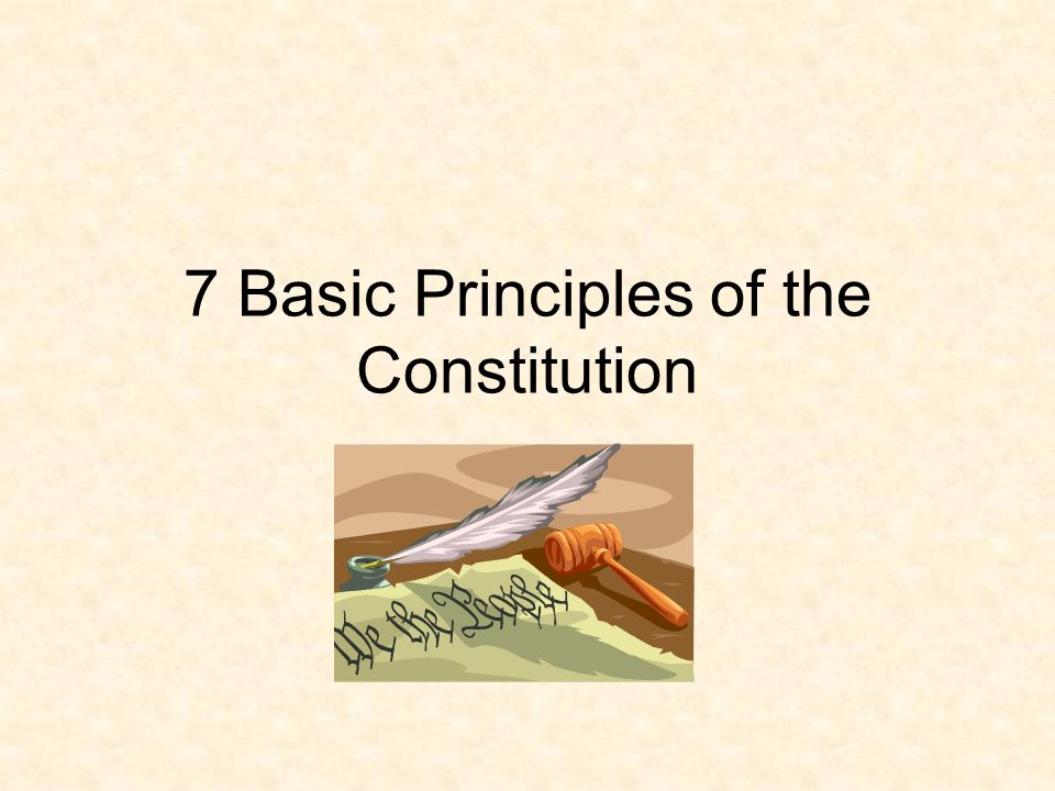 7 Basic Principles of the Constitution