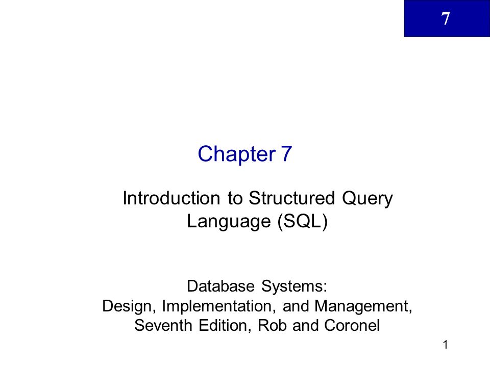 7 1 Chapter 7 Introduction to Structured Query Language (SQL) Database ...
