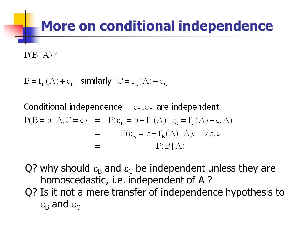 More on conditional independence Q.