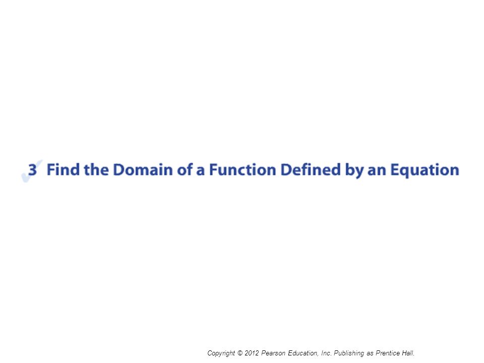 Copyright © 2012 Pearson Education, Inc. Publishing as Prentice Hall.